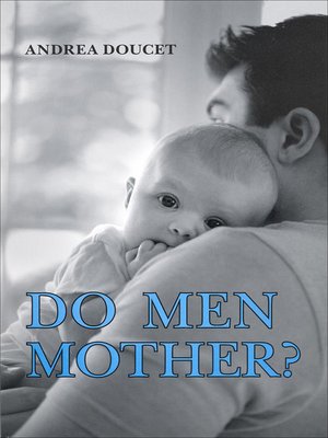 cover image of Do Men Mother?